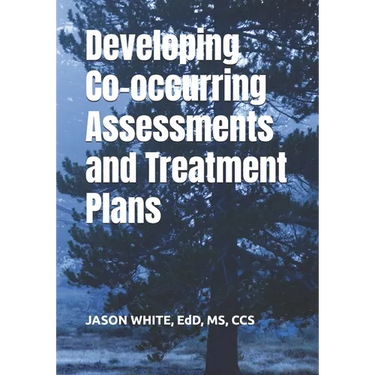 Developing Co-occurring Assessments and Treatment Plans