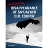 Disappearance of Skyjacker D. B. Cooper