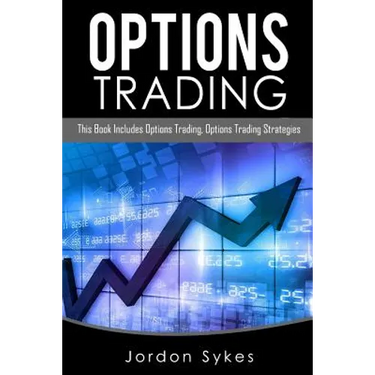 Options Trading: This Book Includes: Options Trading, Options Trading Strategies