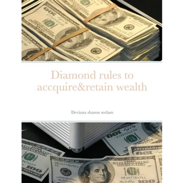 Diamond rules to accquire&retain wealth