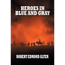 Heroes in Blue and Gray