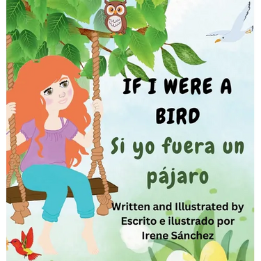 If I Were a Bird / Si yo fuera un pájaro: A bilingual Poetic Story
