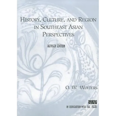 History, Culture, and Region in Southeast Asian Perspectives