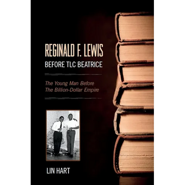 Reginald F. Lewis Before TLC Beatrice: The Young Man Before The Billion-Dollar Empire