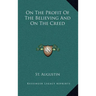 On the Profit of the Believing and on the Creed
