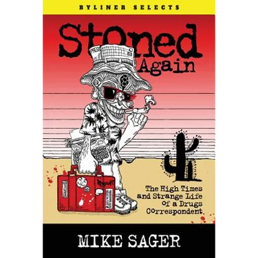 Stoned Again: The High Times and Strange Life of a Drugs Correspondent