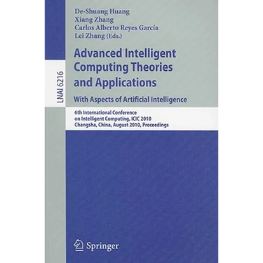Advanced Intelligent Computing Theories and Applications: With Aspects of Artificial Intelligence: 6th International Conference on Intelligent Computi