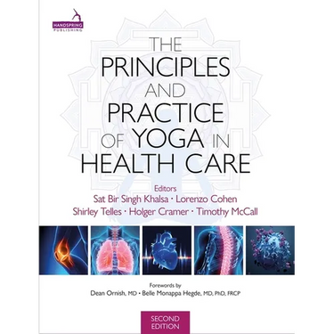 The Principles and Practice of Yoga in Health Care, Second Edition