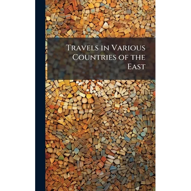 Travels in Various Countries of the East