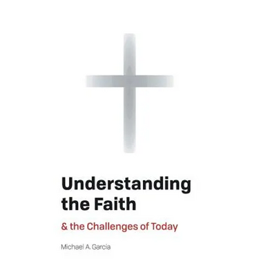 Understanding the Faith: And the Challenges of Today