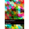 Design Methods 2: 200 more ways to apply Design Thinking