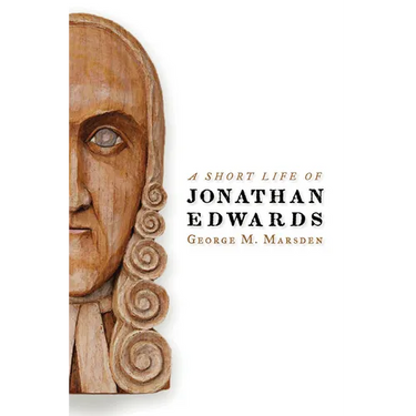 A Short Life of Jonathan Edwards
