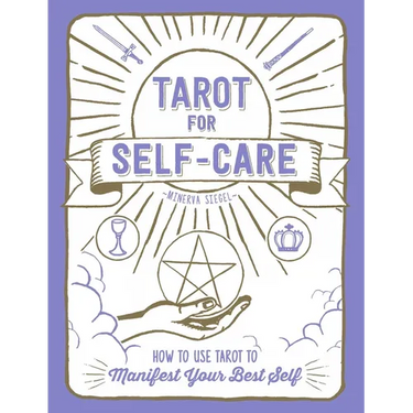 Tarot for Self-Care: How to Use Tarot to Manifest Your Best Self