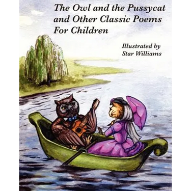 The Owl and The Pussycat and Other Classic Poems for Children