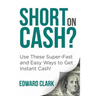 Short On Cash? Use These Super-Fast and Easy Ways to Get Instant Cash!