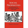 Social Proprieties: Social Relations in Early-Modern England (1500-1680)