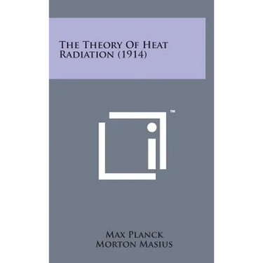 The Theory of Heat Radiation (1914)