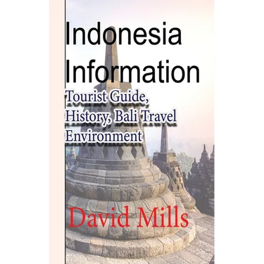 Indonesia Information: Tourist Guide, History, Bali Travel Environment