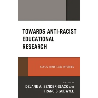 Towards Anti-Racist Educational Research: Radical Moments and Movements