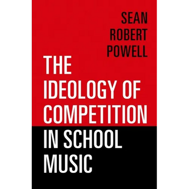 The Ideology of Competition in School Music