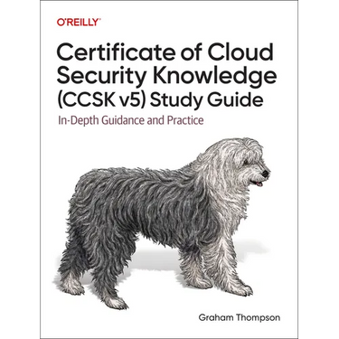 Certificate of Cloud Security Knowledge (Ccsk V5) Study Guide: In-Depth Guidance and Practice