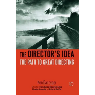 The Director's Idea: The Path to Great Directing