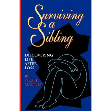Surviving a Sibling: Discovering Life After Loss