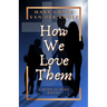 How We Love Them: A Hope Is Here Novel