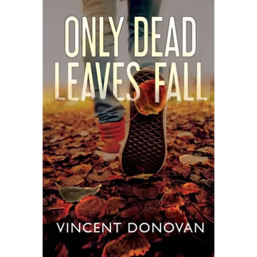 Only Dead Leaves Fall