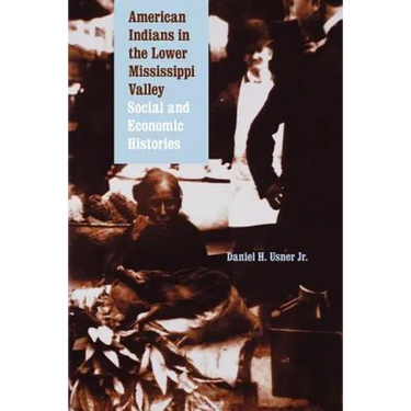 American Indians in the Lower Mississippi Valley: Social and Economic Histories