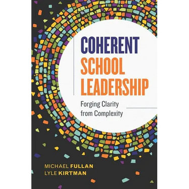 Coherent School Leadership: Forging Clarity from Complexity