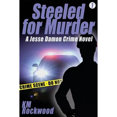 Steeled for Murder: Jesse Damon Crime Novel #1