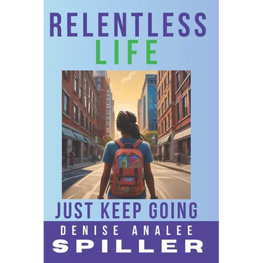 Relentless Life: Just Keep Going