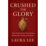 Crushed for Glory