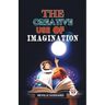 The Creative Use Of Imagination