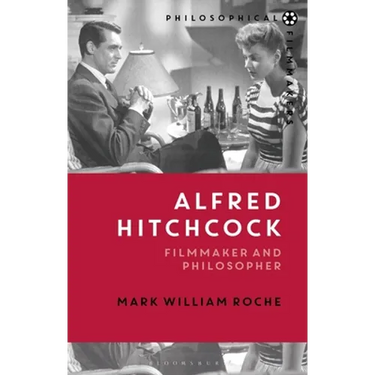 Alfred Hitchcock: Filmmaker and Philosopher