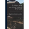 The Central Manufacturing District: Chicago Junction Railway Service: a Book of Descriptive Text, Photographs & Testimonial Letters About Chicago Junc