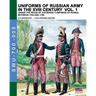 Uniforms of Russian army in the XVIII century Vol. 1: Under the reign of Catherine II Empress of Russia between 1762 and 1796