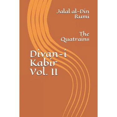 Divan-I Kabir, Volume II: The Quatrains