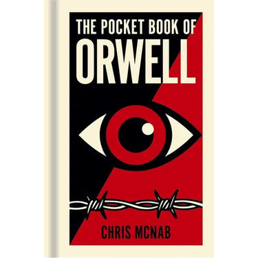 The Pocket Book of Orwell: A Concise Introduction to Orwell's Writings and Ideas