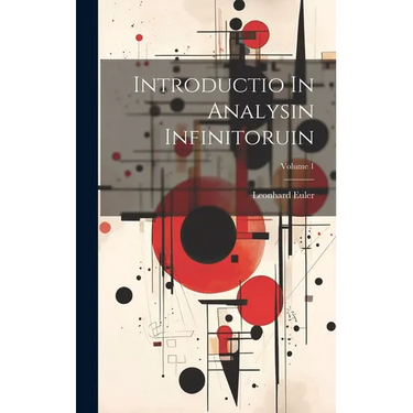 Introductio In Analysin Infinitoruin; Volume 1