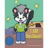 I AM Resilient!: Sid the Skunk's Superb Skills in Mental Toughness