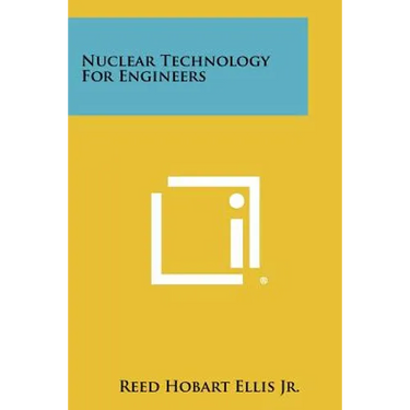 Nuclear Technology for Engineers