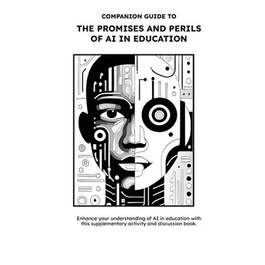 Companion Guide to The Promises and Perils of AI in Education: Ethics and Equity Have Entered The Chat