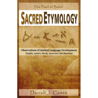 Sacred Etymology: Observations of Ancient Language Development