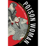 Poison Woman: Figuring Female Transgression in Modern Japanese Culture