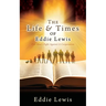 The Life & Times of Eddie Lewis: One Man's Fight Against A Corporation