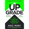 Upgrade: The No-Bullsh*t Guide to Levelling Up Your Life