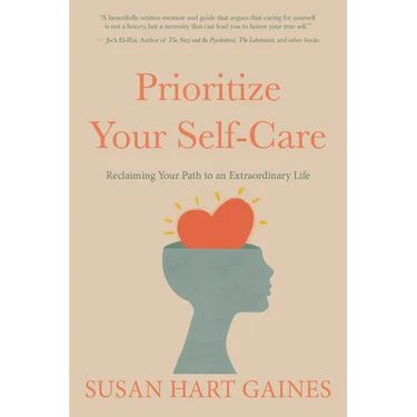 Prioritize Your Self-Care: Reclaiming Your Path to an Extraordinary Life