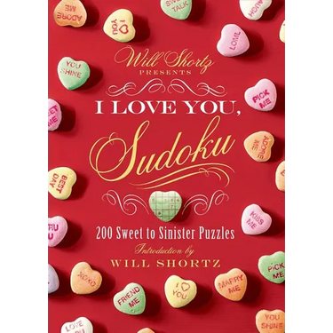 Will Shortz Presents I Love You, Sudoku!: 200 Sweet to Sinister Puzzles